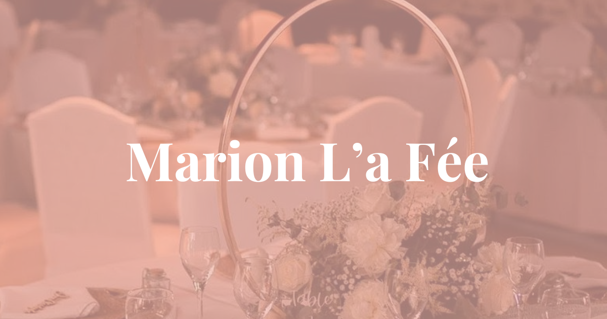 Marion L'a Fée - Wedding Planner & Designer